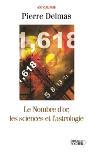 Le Nombre dor, les sciences et lastrologie