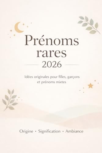 Prénoms rares 2026 Idées originales pour filles, garçons et 
