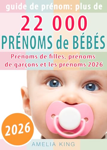 Guide de Prénoms: Plus de 22 000 Prénoms de Bébés (Prénoms d