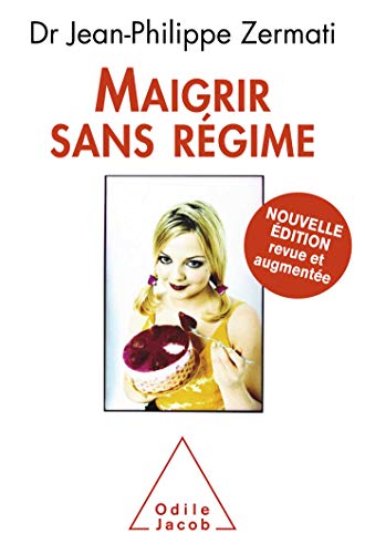 Maigrir sans régime: Nouvelle édition revue et augmentée
