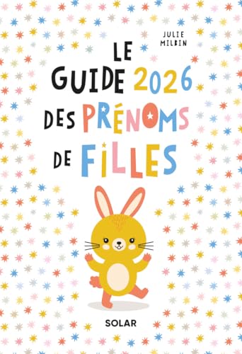 Guide des prénoms filles 2026 - plus de 5000 prénoms filles: