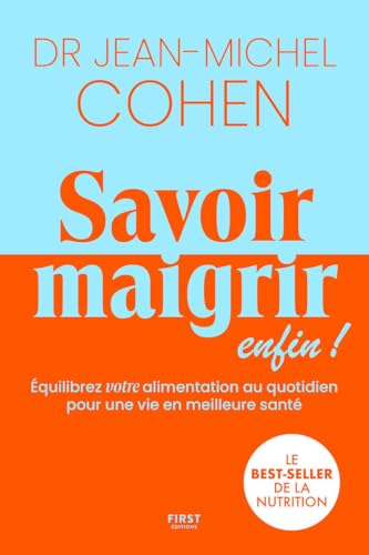 Savoir maigrir, enfin ! - LE best-seller du Dr Jean-Michel C