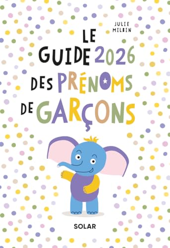 Guide des prénoms garçons 2026 - plus de 5000 prénoms garçon
