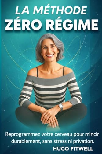 LA METHODE ZERO REGIME: Une méthode validée scientifiquement