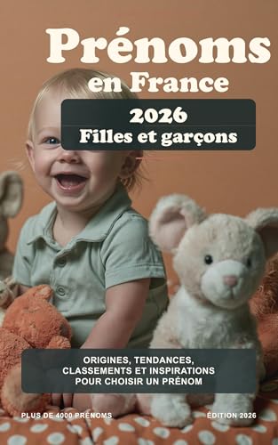 Prénoms 2026 : Filles & Garçons: origines, tendances, classe