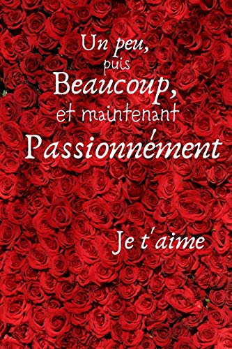 Un peu, puis beaucoup, et maintenant Passionnément, Je Taime